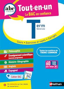 Tout-en-un terminale générale : cours, exercices et sujets, corrigés : toutes les matières du tronc commun