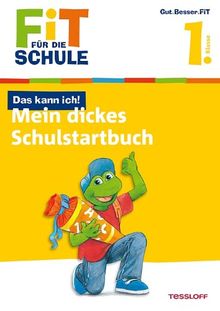 Fit für die Schule: Das kann ich! Mein dickes Schulstartbuch