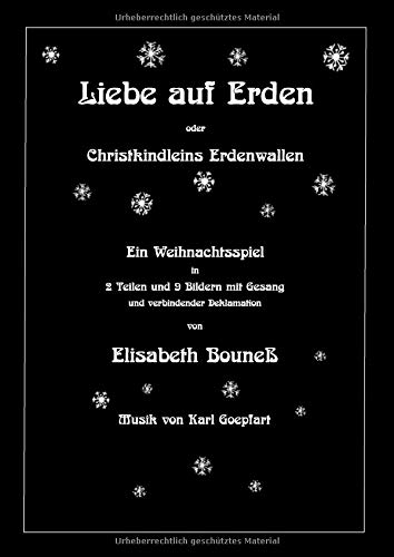 Liebe auf Erden: Christkindleins Erdenwallen (Edition Ruth Bré)