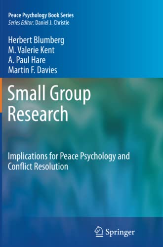 Small Group Research: Implications for Peace Psychology and Conflict Resolution (Peace Psychology Book Series)