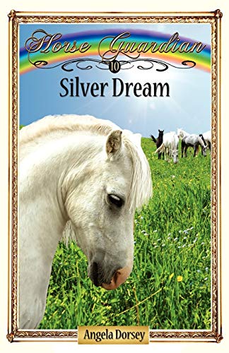 Silver Dream: Sometimes Horses Need a Little Magic (Horse Guardian, Band 10)