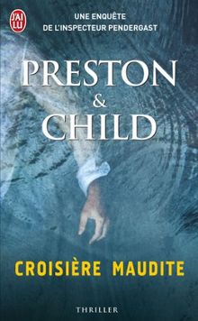 Une enquête de l'inspecteur Pendergast. Croisière maudite  von Preston, Douglas, Child, Lincoln  | Buch | Zustand akzeptabel