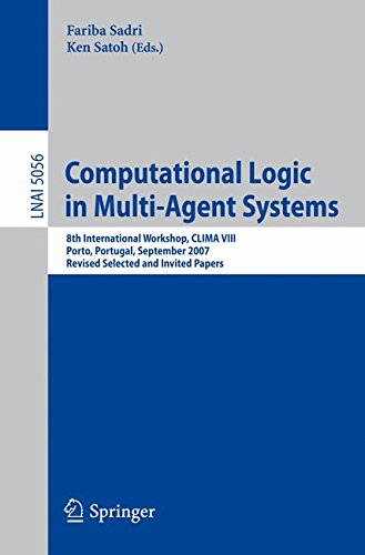 Computational Logic in Multi-Agent Systems: 8th International Workshop, CLIMA VIII, Porto, Portugal, September 10-11, 2007. Revised Selected and Invited Papers (Lecture Notes in Computer Science)