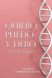 Quiero, puedo y debo: Sobreviví a un cáncer de mama en plena pandemia mundial