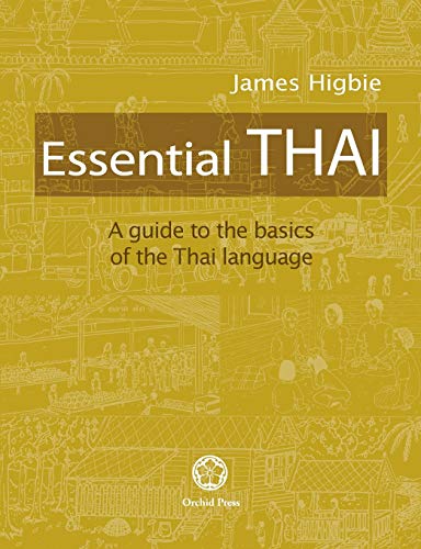 James Higbie Essential Thai, A Guide To The Basics Of The Thai Language [With Downloadable Audio Files]