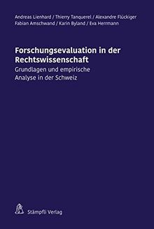 Forschungsevaluation in der Rechtswissenschaft: Grundlagen und empirische Analyse in der Schweiz