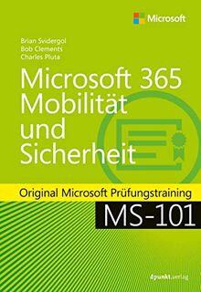 Microsoft 365 Mobilität und Sicherheit: Original Microsoft Prüfungstraining MS-101
