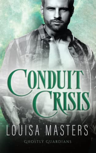 Conduit Crisis (Ghostly Guardians, Band 3)