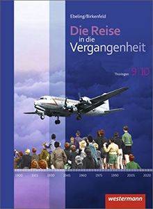 Die Reise in die Vergangenheit - Ausgabe 2012 für Thüringen: Schülerband 9 / 10