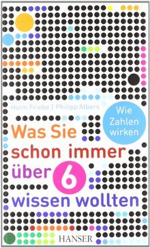 Was Sie schon immer über 6 wissen wollten: Wie Zahlen wirken