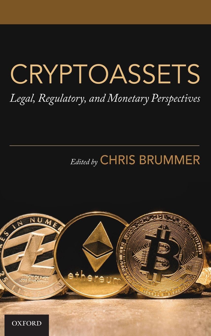Cryptoassets: Legal, Regulatory, and Monetary Perspectives