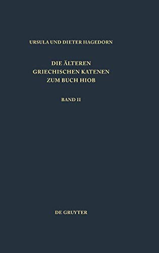 Die älteren griechischen Katenen zum Buch Hiob, Bd.2, Fragmente zu Hiob 1,1-8,22: Fragmente Zu Hiob 9,1-22,30 (Patristische Texte und Studien, 48, Band 2)