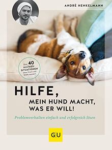 Hilfe, mein Hund macht, was er will!: Problemverhalten einfach und erfolgreich lösen (GU Hunde)