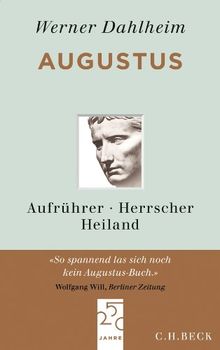 Augustus: Aufrührer, Herrscher, Heiland