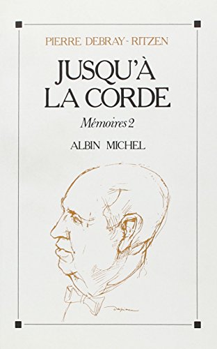 Jusqu'a La Corde (memoires)