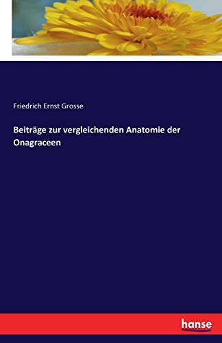 Beiträge zur vergleichenden Anatomie der Onagraceen