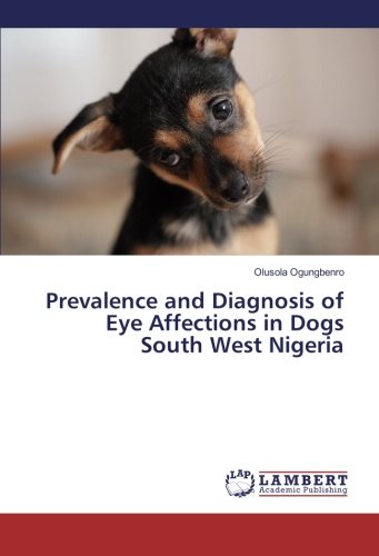 Prevalence and Diagnosis of Eye Affections in Dogs South West Nigeria