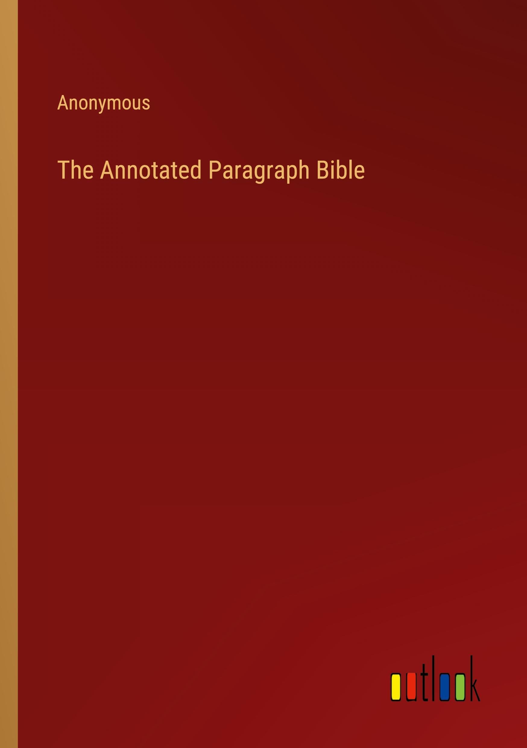 The Annotated Paragraph Bible