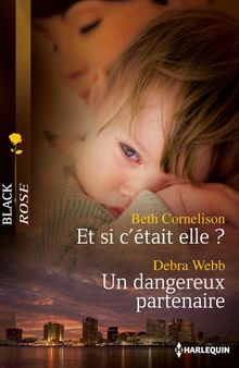 Et si c'était elle ?. Un dangereux partenaire