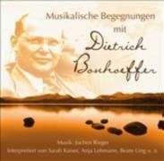 Musikalische Begegnungen mit Dietrich Bonhoeffer