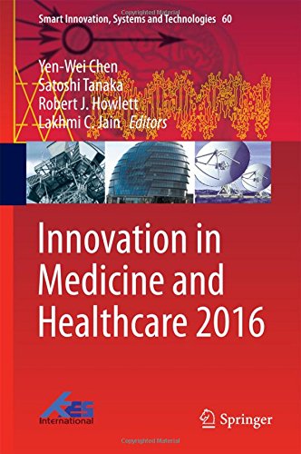 Innovation in Medicine and Healthcare 2016 (Smart Innovation, Systems and Technologies)
