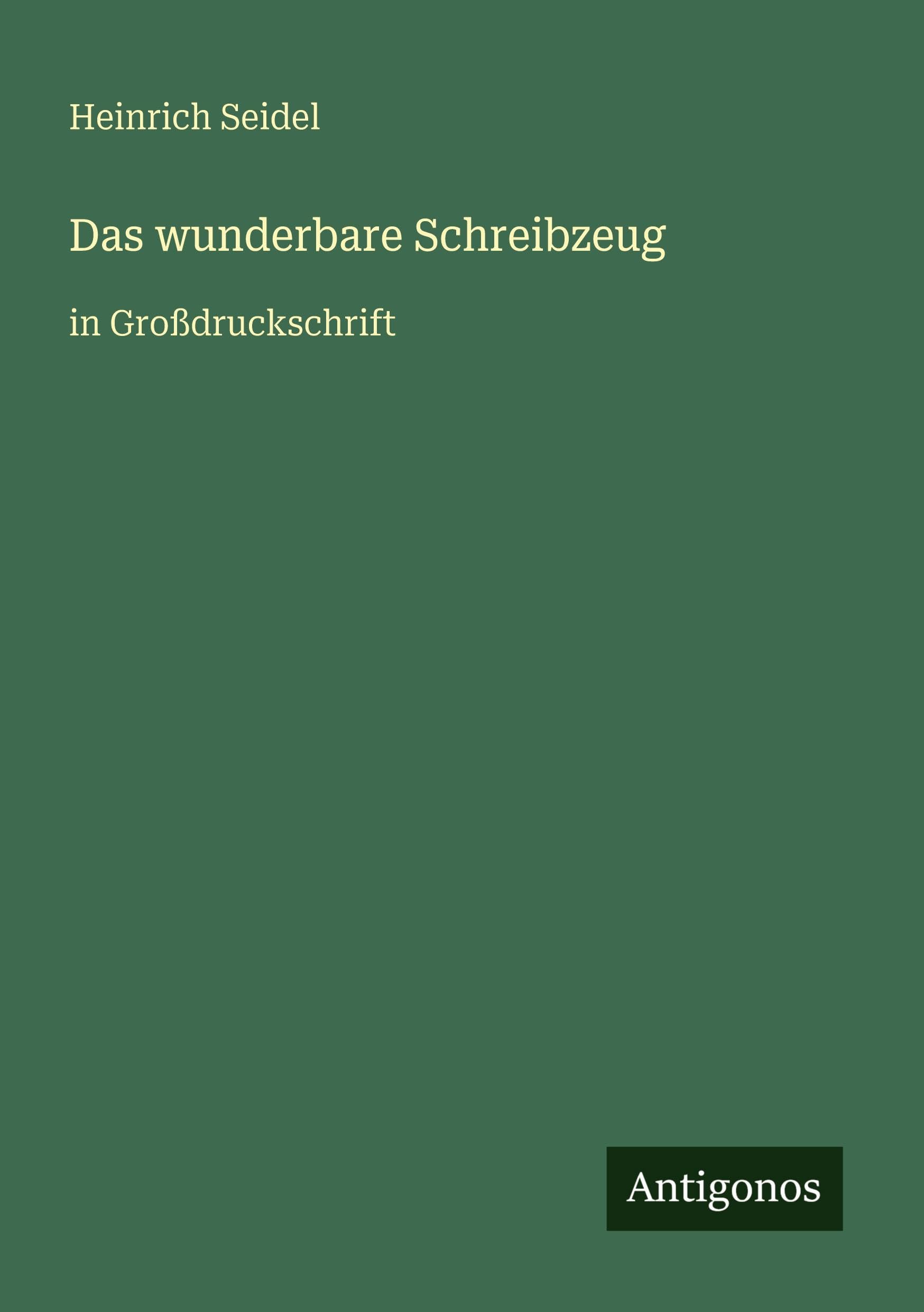 Das wunderbare Schreibzeug: in Großdruckschrift