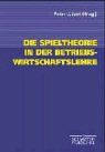 Die Spieltheorie in der Betriebswirtschaftslehre