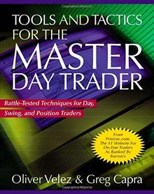 Tools and Tactics for the Master Daytrader: Battle-Tested Techniques for Day, Swing, and Position Traders