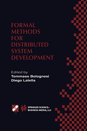 Formal Methods for Distributed System Development: FORTE / PSTV 2000 IFIP TC6 WG6.1 Joint International Conference on Formal Description Techniques ... and Communication Technology, 55, Band 55)