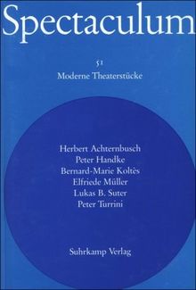 Spectaculum 51: Sechs moderne Theaterstücke