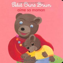 Petit Ours Brun aime sa maman