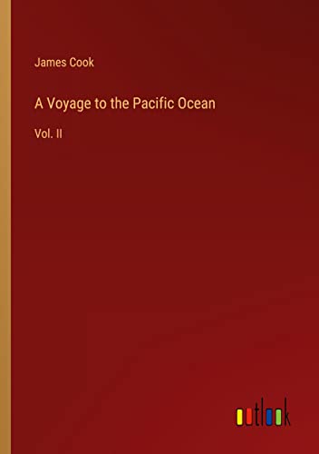 A Voyage to the Pacific Ocean: Vol. II