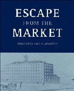 Escape from the Market: Negotiating Work in Lancashire