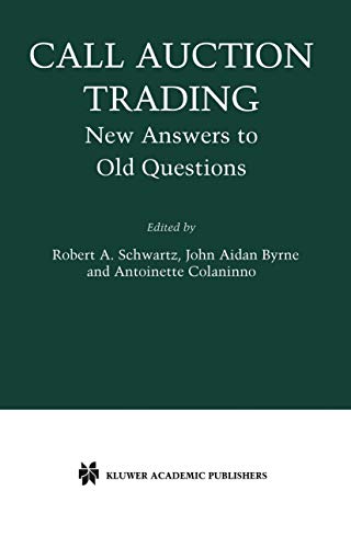 Call Auction Trading: New Answers To Old Questions (Zicklin School of Business Financial Markets Series)