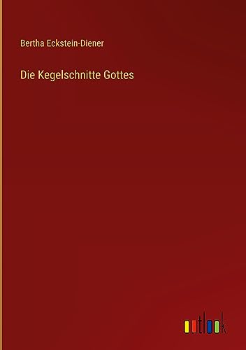 Die Kegelschnitte Gottes