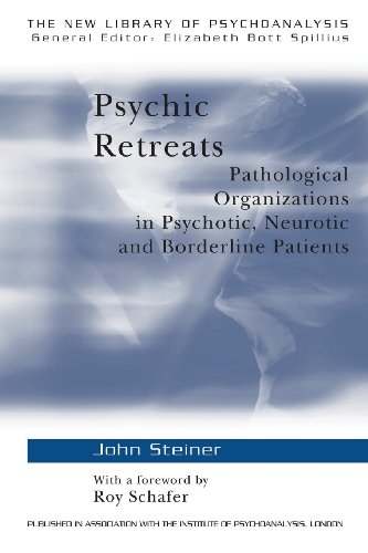 John Steiner Psychic Retreats, Pathological Organisations In Psychotic, Neurotic And Borderline Patients (State Of Welfare)