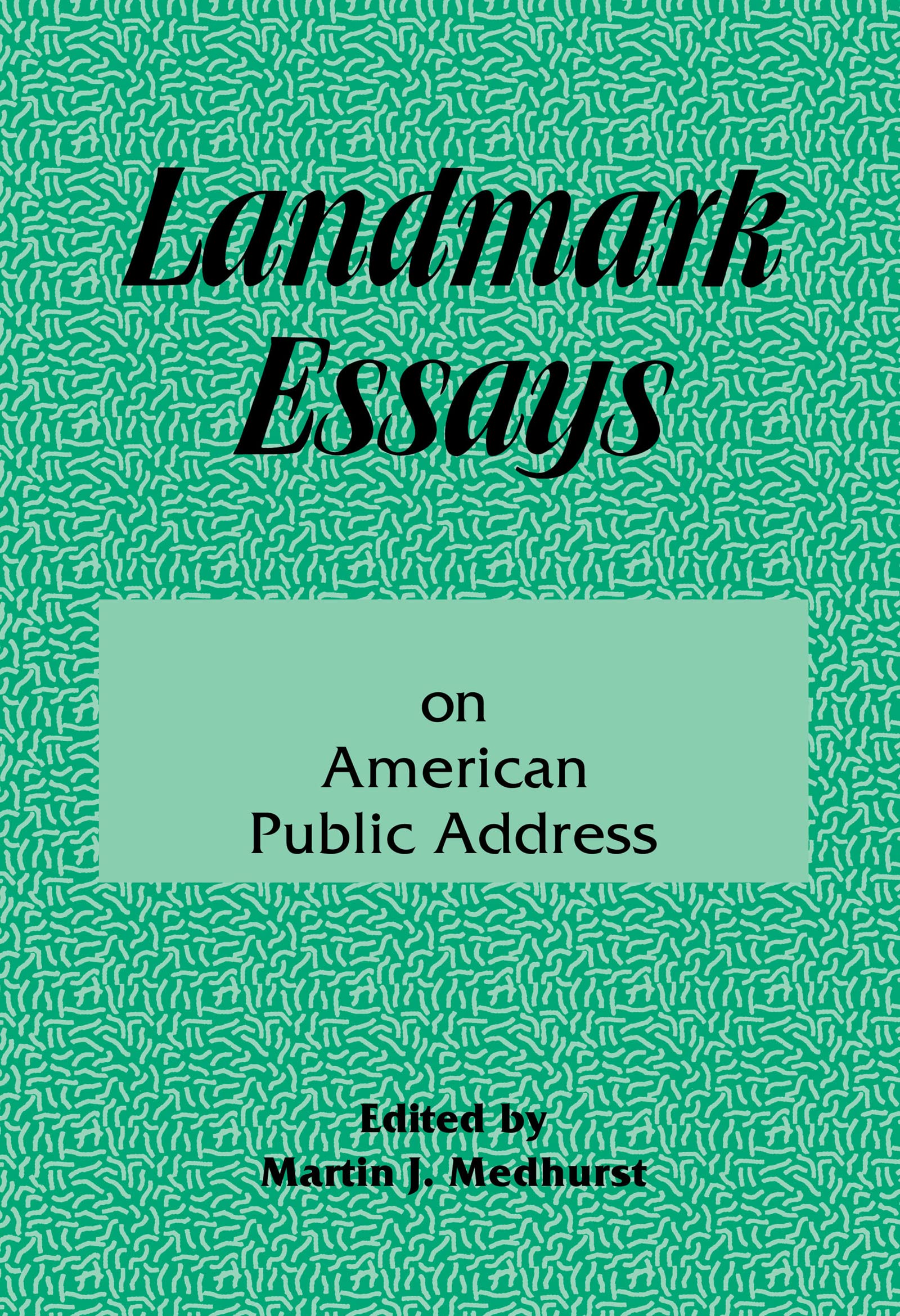 Landmark Essays on American Public Address: Volume 1 (Landmark Essays Series)