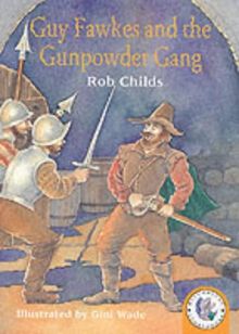 Guy Fawkes and The Gunpowder Gang (Historical Storybooks, Band 73)