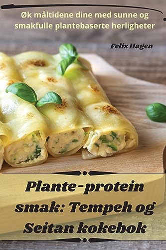 Plante-protein smak: Tempeh og Seitan kokebok