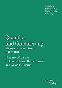 Quantität und Graduierung als kognitiv-semantische Kategorien (Slavistische Studienbücher. Neue Folge)