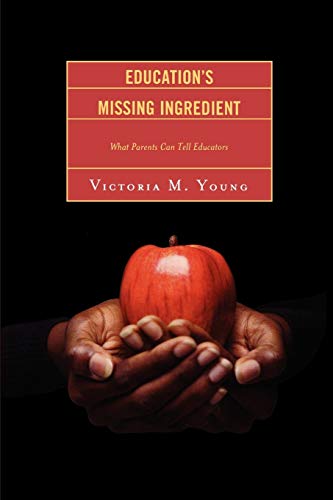 Education's Missing Ingredient: What Parents Can Tell Educators