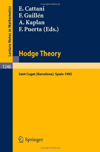 Hodge Theory: Proceedings, U.S.-Spain Workshop held in Sant Cugat (Barcelona), Spain, June 24-30, 1985 (Lecture Notes in Mathematics)