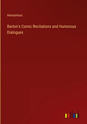 Barton's Comic Recitations and Humorous Dialogues