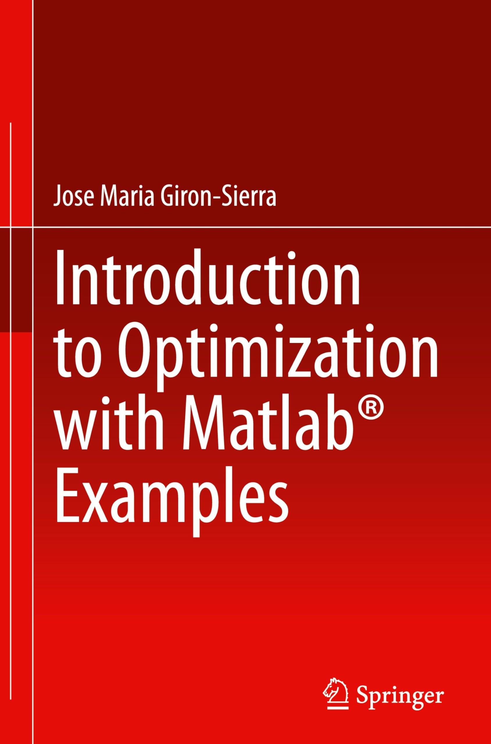 Introduction to Optimization with Matlab® Examples