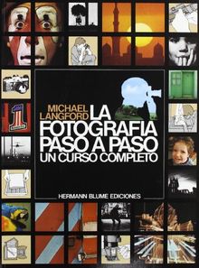 La fotografía paso a paso : un curso completo