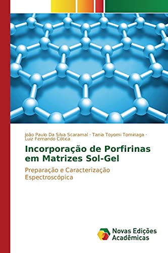 Incorporação de Porfirinas em Matrizes Sol-Gel: Preparação e Caracterização Espectroscópica