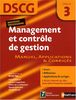 Management et contrôle de gestion, DSCG, épreuve 3 : manuel, applications & corrigés