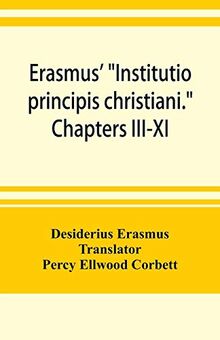 Erasmus' "Institutio principis christiani." Chapters III-XI