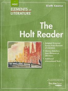 Elements of Literature, Grade 12 the Holt Reader Sixth Course: Elements of Literature (Eolit 2007)