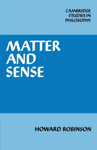 Howard Robinson Matter And Sense, A Critique Of Contemporary Materialism (Cambridge Studies In Philosophy)